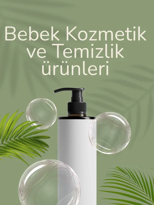 Bebek Kozmetik ve Temizlik Ürünleri